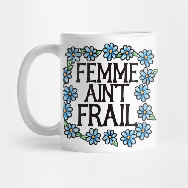 Femme Ain't Frail by bubbsnugg